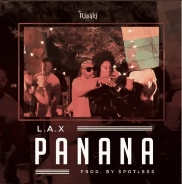 L.A.X - “Panana”